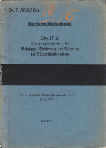Do 17 ZBedienungsvorschrift-Bo.Beladung, Bedienung und Wartung der Abwurfwaffenanlage 
