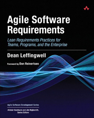 Agile Software Requirements: Lean Requirements Practices for Teams, Programs, and the Enterprise