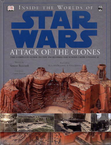 Inside the Worlds of Star Wars, Episode II - Attack of the Clones: The Complete Guide to the Incredible Locations 