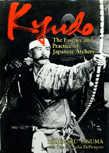 Kyudo: Essence and Practice of Japanese Archery