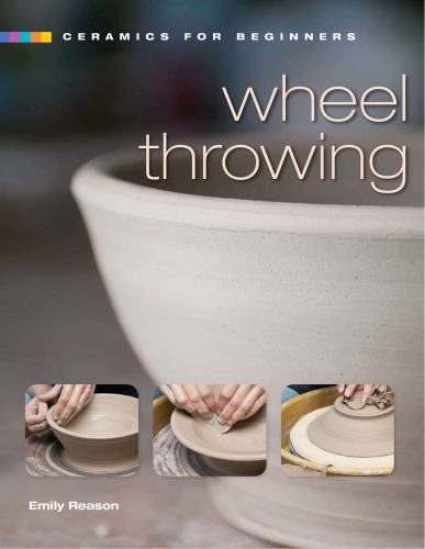 Ceramics for Beginners: Wheel Throwing