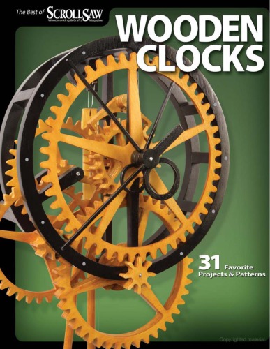 Wooden Clocks: 31 Favorite Projects  Patterns