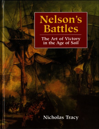 Nelsons Battles: The Art of Victory in the Age of Sail