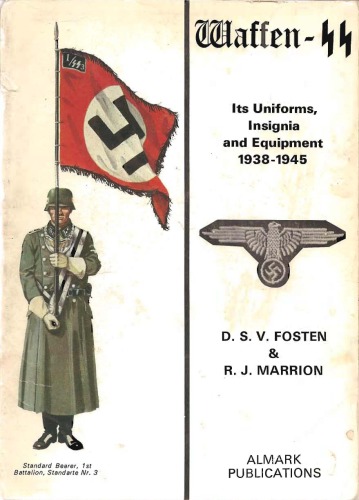 Waffen-SS. Its Uniforms, Insignia and Equipment 1939 -1945