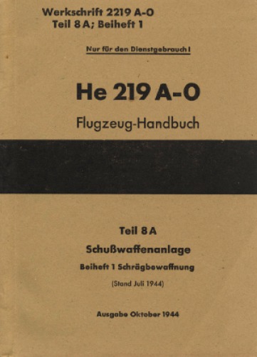 Heinkel He 219 A-0Flugzeug-Handbuch, Teil 8A, Schusswaffenanlage,Beiheft 1 , Schr#228;gbewaffnung 