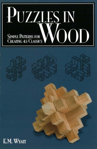 Puzzles in Wood - Simple Patterns for Creating 45 Classics