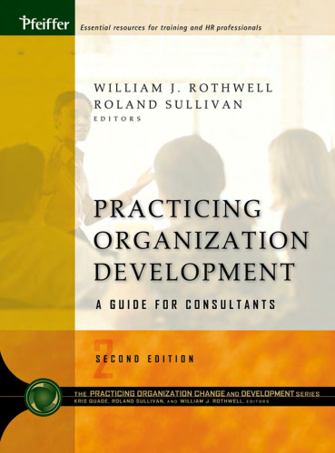 Practicing Organization Development: A Guide for Consultants (J-B O-D (Organizational Development))