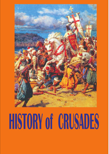 The History of the Crusades. Volume 1—3.