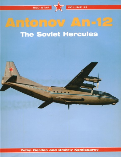 Antonov An-12 The Soviet Hercules (Red Star vol. 33) 