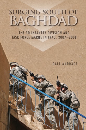 Surging south of Baghdad : the 3d Infantry Division and Task Force Marne in Iraq, 2007–2008