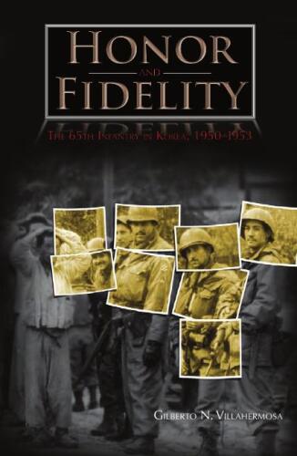 Honor and Fidelity: The 65th Infantry in Korea, 1950-1953