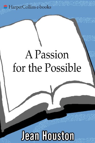 A Passion for the Possible: A Guide to Realizing Your True Potential