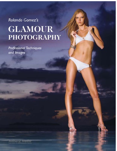 Glamour Photography: Professional Techniques and Images 