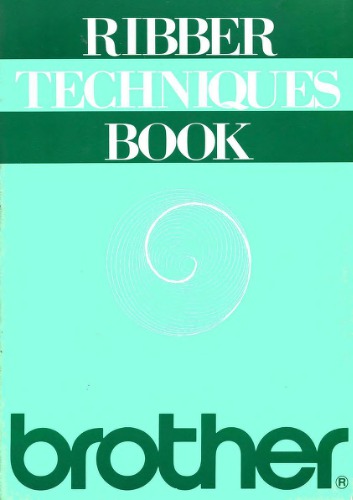 Brother ribber techniques book.