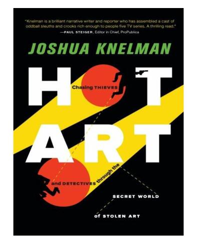 Hot Art: Chasing Thieves and Detectives Through the Secret World of Stolen Art
