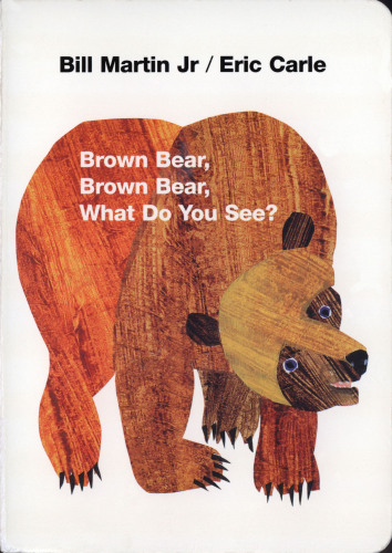 Brown Bear, Brown Bear, What Do You See