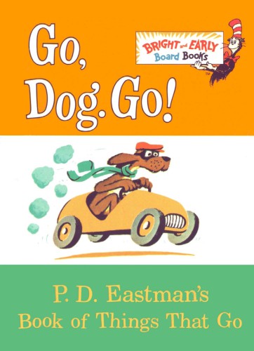 P.D. Eastman's Book of Things That Go - Go, Dog. Go!