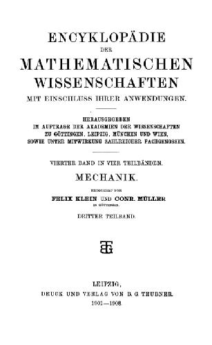 Encyclopaedie der mathematischen Wissenschaften und Anwendungen. Mechanik