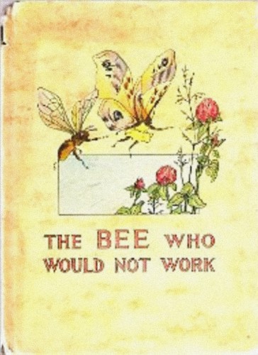 The Bee Who Would Not Work