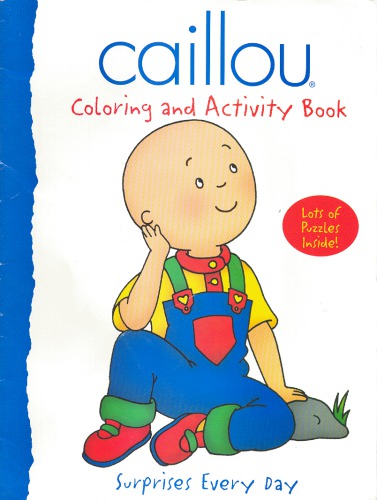 Caillou - Coloring and Activity Book - Surprises Every Day 