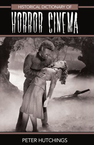 Historical Dictionary of Horror Cinema 