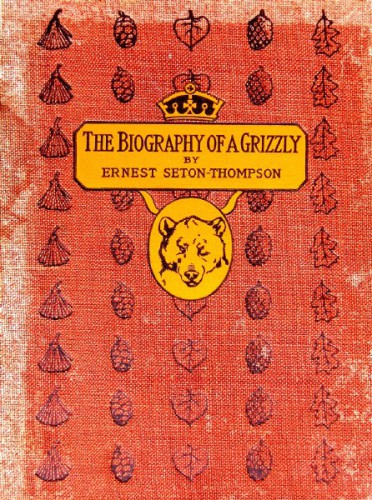 The Biography of a Grizzly 