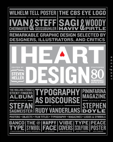 I Heart Design: Remarkable Graphic Design Selected by Designers, Illustrators, and Critics