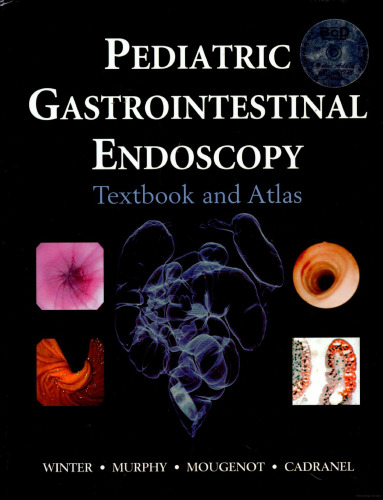 Pediatric Gastrointestinal Endoscopy: Textbook And Atlas