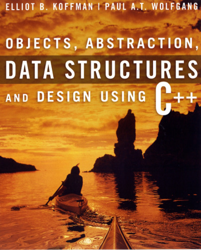 Objects, Abstraction, Data Structures and Design: Using C++