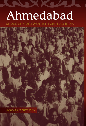 Ahmedabad: Shock City of Twentieth-Century India