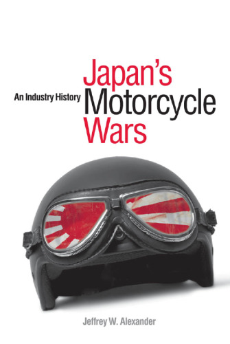 Japan's Motorcycle Wars: An Industry History