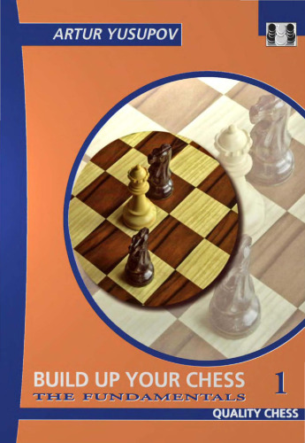 Build up your Chess with Artur Yusupov: The Fundamentals
