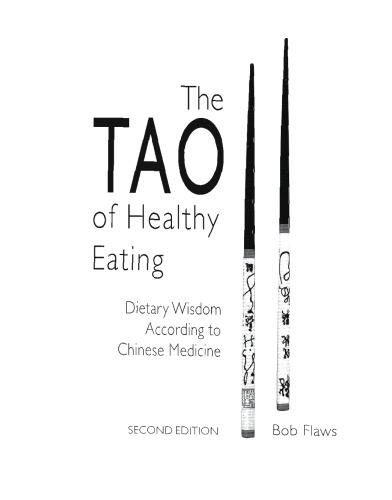 The Tao of Healthy Eating: Dietary Wisdom According to Traditional Chinese Medicine