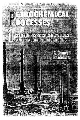 Petrochemical Process v.1 Syntheses-Gas Derivatives and Major Hydrocarbons