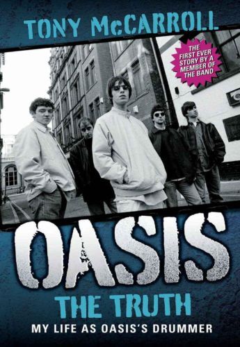 Oasis: The Truth: My Life as Oasis's Drummer