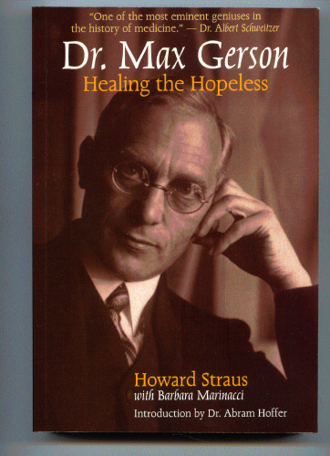 Dr. Max Gerson Healing the Hopeless
