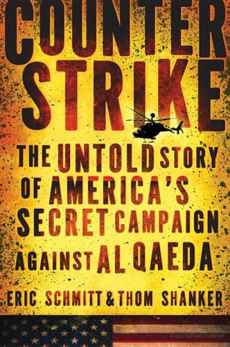 Counterstrike: The Untold Story of America's Secret Campaign Against Al Qaeda