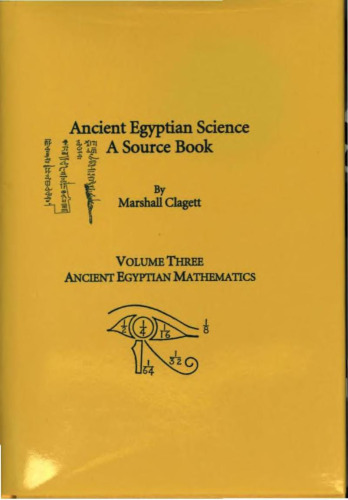 Ancient Egyptian Science, A Source Book. Volume Three: Ancient Egyptian Mathematics
