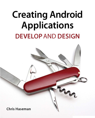 Creating Android Applications: Develop and Design