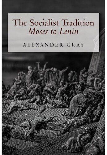 The Socialist Tradition: Moses to Lenin