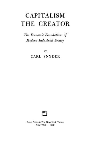 Capitalism the Creator: The economic foundations of modern industrial society