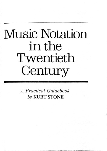 Music Notation in the Twentieth Century: A Practical Guidebook