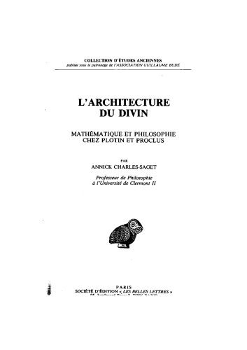 L'architecture du divin. Mathematique et philosophie chez Plotin et Proclus