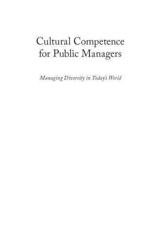 Cultural Competence for Public Managers: Managing Diversity in Today' s World