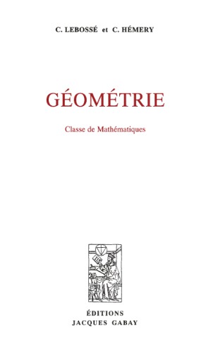 Géométrie. Classe de Mathématiques (Programmes de 1945)