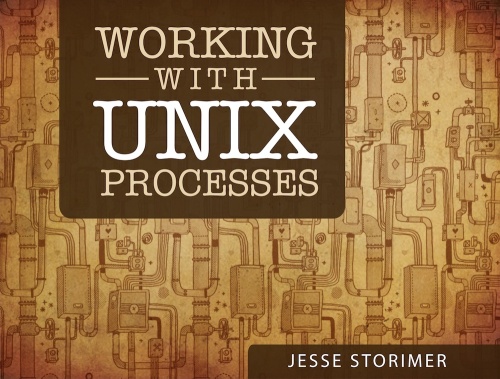 Working With Unix Processes