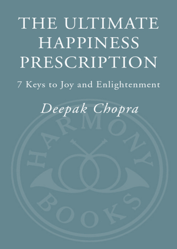 The Ultimate Happiness Prescription: 7 Keys to Joy and Enlightenment