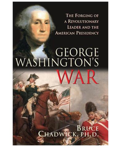 George Washington's War: The Forging of a Revolutionary Leader and the American Presidency