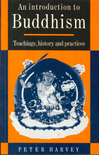 An Introduction to Buddhism: Teachings, History and Practices