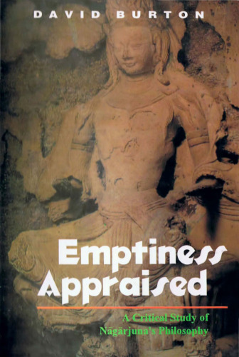 Emptiness Appraised: A Critical Study of Nagarjuna's Philosophy